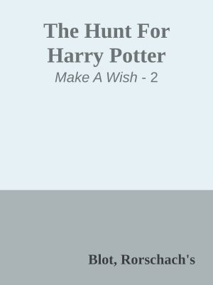 [Make A Wish 02] • The Hunt for Harry Potter